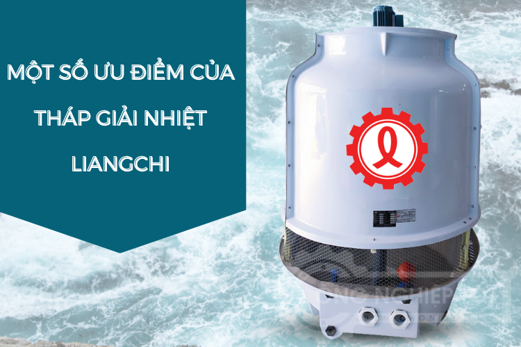 Tháp giải nhiệt Liangchi có nhiều ưu điểm